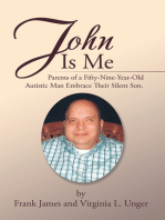 John Is Me: Parents of a Fifty-Nine-Year-Old Autistic Man Embrace Their Silent Son.