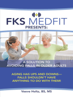 Fks Medfit Presents: a Solution to Avoiding Falls in Older Adults: Aging Has Ups and Downs—Falls Shouldn’T Have Anything to Do with Them!