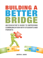Building a Better Bridge: An Educator’S Guide to Improving Communication with Students and Parents
