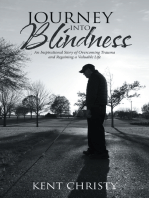 Journey into Blindness: An Inspirational Story of Overcoming Trauma and Regaining a Valuable Life