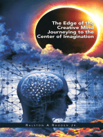 The Edge of the Creative Mind Journeying to the Center of Imagination