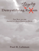 Demystifying Bigotry: The Best of the America’S Race Problem Blog