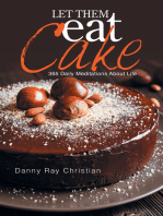 Let Them Eat Cake: 365 Daily Meditations About Life