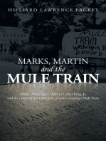Marks, Martin and the Mule Train: Marks, Mississippi Martin Luther King, Jr. and the Origin of the 1968 Poor People’S Campaign Mule Train