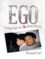 Ego: Easing God Out, No, Keep Him In