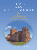 Time and the Multiverse: The Foundations of Human Existence