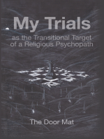 My Trials: As the Transitional Target of a Religious Psychopath