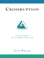 Crossruption: The Journey of a Disrupted Life