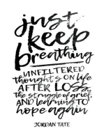 Just Keep Breathing: Unfiltered Thoughts on Life After Loss, the Struggle of Grief, and Learning to Hope Again