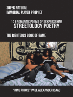 101 Romantic Poems of Sexpressions Streetology Poetry: Super Natural Immortal Player Prophet the Righteous Book of Game