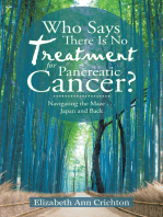 Who Says There Is No Treatment for Pancreatic Cancer?: Navigating the Maze . . . Japan and Back