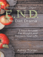 E.N.D. the Diet Drama: 3 Keys to Lose the Weight and Reclaim Your Life