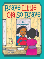 Brave Little Ola so Brave