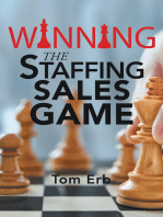 Winning the Staffing Sales Game: The Definitive Game Plan for Sales Success in the Staffing Industry