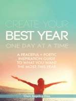Create Your Best Year One Day at a Time: A Peaceful, Poetic Inspiration Guide to What You Want the Most This Year