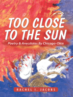 Too Close to the Sun: Poetry & Anecdotes by Chicago-Okie