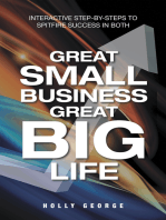 Great Small Business Great Big Life: Interactive Step-By-Steps to Spitfire Success in Both