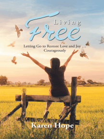 Living Free: Letting Go to Restore Love and Joy … Courageously