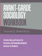 Avant-Garde Sociology Workbook: (Creative Ideas and Lessons for Instructors and Compelling Analytical Exercises for Students)