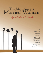 The Memoirs of a Married Woman: One Woman’S Journey Within Multiple Marriages and the Escapades In-Between