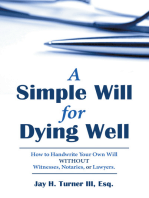 A Simple Will for Dying Well: How to Handwrite Your Own Will Without Witnesses, Notaries, or Lawyers