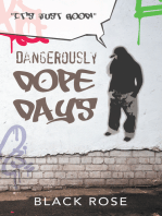 Dangerously Dope Days