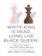 White King Is Dead, Long Live Black Queen!: Book 2 of a Trilogy About Inter-Racial Marriage