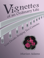 Vignettes of an Ordinary Life: Nine Decades Bridging Two Centuries