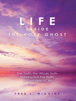 Life Inside the Holy Ghost