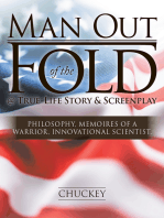 Man out of the Fold @ True-Life Story & Screenplay: Philosophy, Memoires of a Warrior, Innovational Scientist