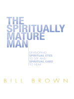 The Spiritually Mature Man: Developing Spiritual Eyes to See and Spiritual Ears to Hear