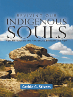 Reviving Our Indigenous Souls: How to Practice the Ancient to Bring in the New