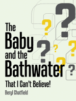 The Baby and the Bathwater: That I Can't Believe!