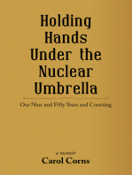 Holding Hands Under the Nuclear Umbrella: Our Nine and Fifty Years and Counting