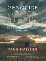 Genocide on the Mongolian Steppe: First-Hand Accounts of Genocide in Southern Mongolia During the Chinese Cultural Revolution Volume I