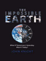 The Impossible Earth: What If Tomorrow’S Yesterday Wasn’T Today?