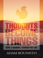 Thoughts Become Things: How a Squirrel Changed My Life