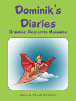 Dominik’S Diaries: Grandma: Desperate Measures