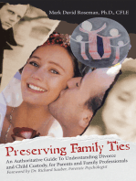 Preserving Family Ties: An Authoritative Guide to Understanding Divorce and Child Custody, for Parents and Family Professionals
