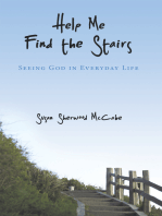 Help Me Find the Stairs: Seeing God in Everyday Life