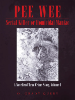 Pee Wee Serial Killer or Homicidal Maniac: A Novelized True Crime Story, Volume I