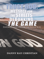 Trust God: Message for the Streets Debunking the Game: Featuring a Life-Line for the Dough Boys