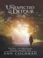 An Unexpected Detour: Kris’S Story—Her Difficult Journey Following a Catastrophic Stroke