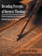 Decoding Precepts of Oneness Theology: Reinvestigating the Incarnation Beyond Spirit and Flesh