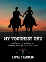 My Toughest One: A Caregiver’S Guide to Making a Rough Ride Smoother