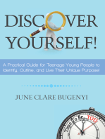 Discover Yourself!: A Practical Guide for Teenage Young People to Identify, Outline, and Live Their Unique Purpose!