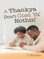 A Thankya Don’T Cost Ya’ Nothin’