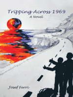 Tripping Across 1969: A Novel