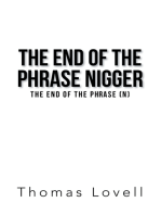 The End of the Phrase Nigger: The End of the Phrase (N)
