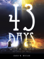 43 Days with God, 43 Days of Hell